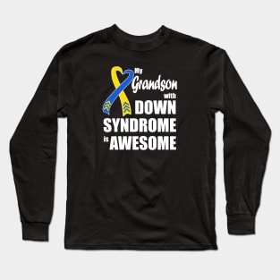 My Grandson with Down Syndrome is Awesome Long Sleeve T-Shirt